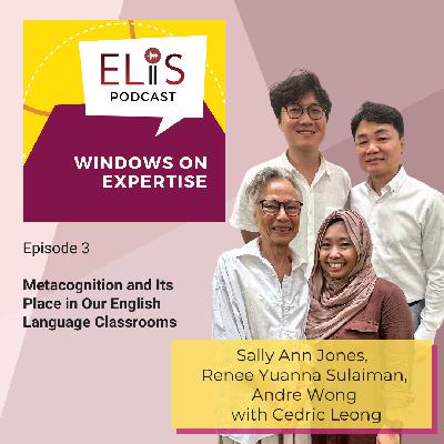 (Episode 3) Metacognition and Its Place in Our English Language Classrooms (Episode 3) Metacognition and Its Place in Our English Language Classrooms