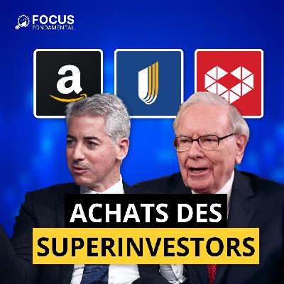 Les Achats des SuperInvestisseurs : Amazon, UNH, PDD… (FFP066)
