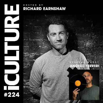 Episode 83: iCulture #224 - Hosted by Richard Earnshaw | Special Guest - Angelo Ferreri