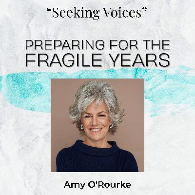Preparing for the Fragile Years with Amy O'Rourke