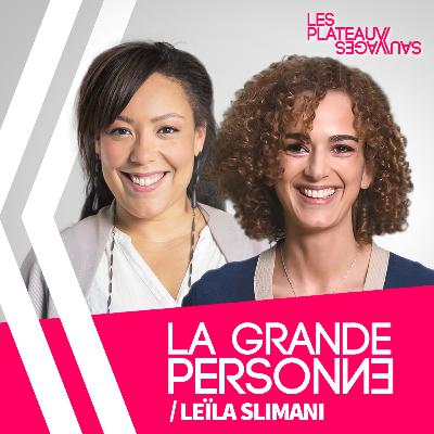 LA GRANDE PERSONNE | LEÏLA SLIMANI ► PARTIE 3/3 – L’APRÈS
