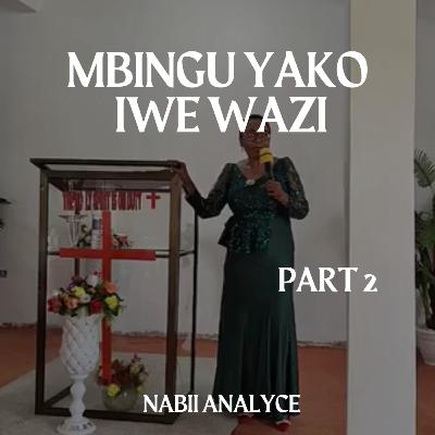 PART 2 : Mbingu Yako Iwe Wazi - Nabii Analyce Ichwekeleza PART 2 : Mbingu Yako Iwe Wazi - Nabii Analyce Ichwekeleza