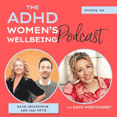 Same Diagnosis, Different Journeys with You’re Wrong About ADHD's Sam Pittis & Katie Breathwick Same Diagnosis, Different Journeys with You’re Wrong About ADHD's Sam Pittis & Katie Breathwick