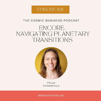 168: ENCORE: Navigating Planetary Transitions