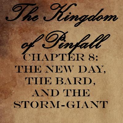 Chapter 8: The New Day, The Bard, And The Storm-Giant Chapter 8: The New Day, The Bard, And The Storm-Giant