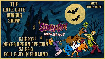 Scooby Doo Where Are You / Episodes 7 & 8 / Zoinks! The Podcast Dino & Dave #4