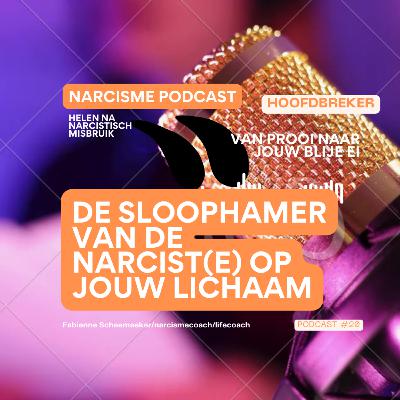 De sloophamer van de narcist(e) op jouw lichaan #20 De sloophamer van de narcist(e) op jouw lichaan #20