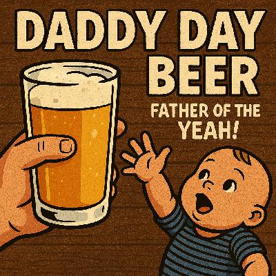 Daddy Day Beer - Episode 13 - Parenting milestones in year one (both good and bad) Daddy Day Beer - Episode 13 - Parenting milestones in year one (both good and bad)