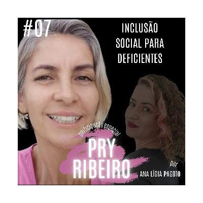 #07 PRY RIBEIRO - POD INSPIRAR