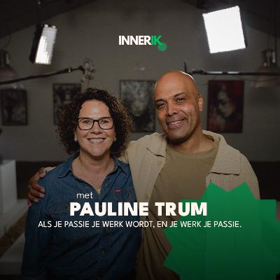 Pauline Trum - Als je passie je werk wordt, en je werk je passie