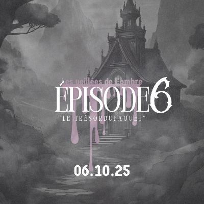 EPISODE 6 : Les Veillées de l'ombre "Le Trésor du Faouët"