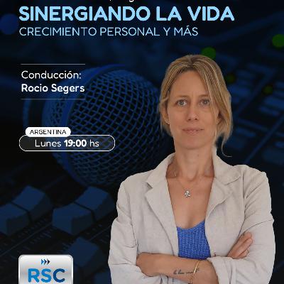 SINERGIANDO LA VIDA | Rocio Segers | Lunes 13 de Octubre