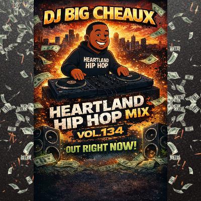 Episode 134: DJ BIG CHEAUX HEARTLAND HIP HOP INTERNET RADIO MIX VOL 134 Episode 134: DJ BIG CHEAUX HEARTLAND HIP HOP INTERNET RADIO MIX VOL 134