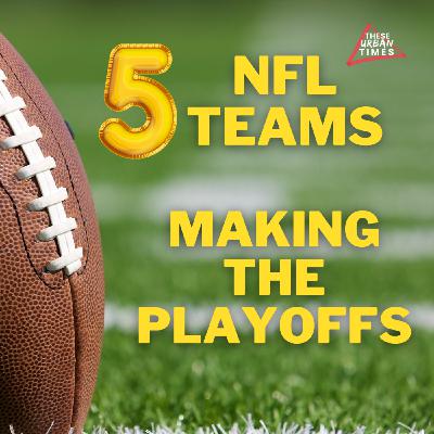 Episode 4: These Urban Times presents Sideline Stories | Top 5 NFL teams making the Playoffs Episode 4: These Urban Times presents Sideline Stories | Top 5 NFL teams making the Playoffs