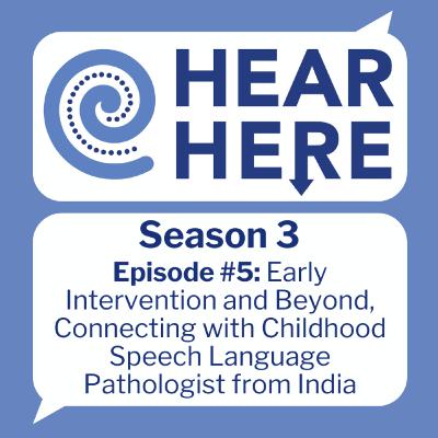 #5: Early Intervention and Beyond: Connecting with childhood Speech Language Pathologist from India