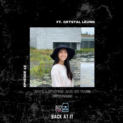 Episode 16 - Have A System and Be Your Own Boss ft. Crystal Leung