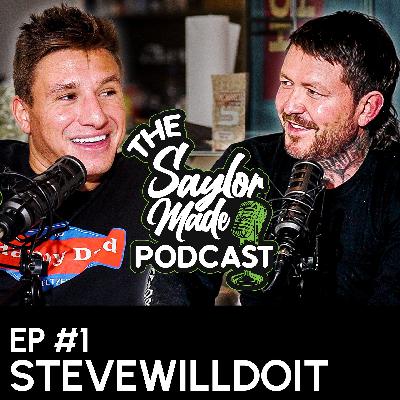 SAYLOR MADE PODCAST EP1 FT. STEVEWILLDOIT: "This Crazy Life Is Now Normal" SAYLOR MADE PODCAST EP1 FT. STEVEWILLDOIT: "This Crazy Life Is Now Normal"