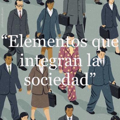 “Elementos que integras una sociedad”