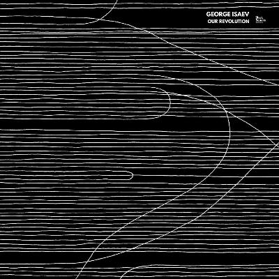 George Isaev - Our Revolution (Original Mix)