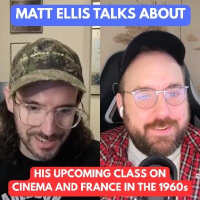 Trade Movies BONUS #5 - Interview with Matt Ellis on his new "France in the 1960s" online course