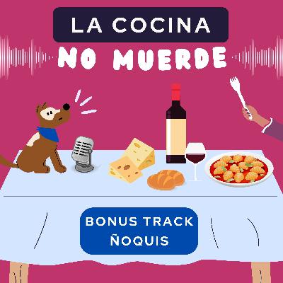 Bonus track: Ñoquis