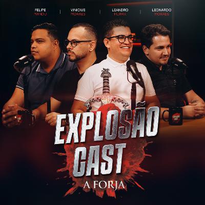 ExplosãoCast #29 | A Forja | #EP03 | As Vestes de José | Leandro Filipak, Felipe Mandu, Vinicius Moraes, Leonardo Moraes