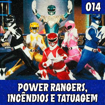 014 - Power Rangers, Incêndios e Tatuagem - Amendobobo Podcast 014 - Power Rangers, Incêndios e Tatuagem - Amendobobo Podcast