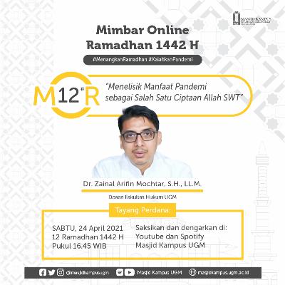 MOR #12 Menelisik Manfaat Pandemi sebagai Salah Satu Ciptaan Allah SWT - Dr. Zainal Arifin Mochtar, SH., LL.M.