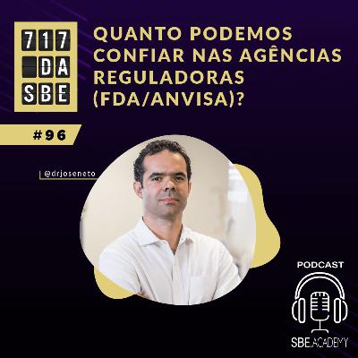 Quanto podemos confiar nas agências reguladoras (FDA/ANVISA)? - Programa 717 da SBE Quanto podemos confiar nas agências reguladoras (FDA/ANVISA)? - Programa 717 da SBE
