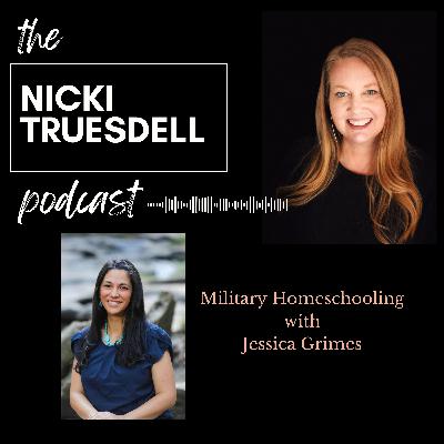 Episode 7: Military Homeschooling with Jessica Grimes
