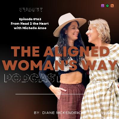#163 From Head 2 the Heart with Michelle Anne #163 From Head 2 the Heart with Michelle Anne