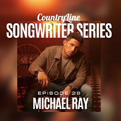 The CountryLine Songwriter Series with Michael Ray