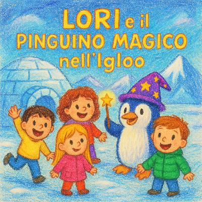 Lori e il Pinguino Magico nell'Igloo