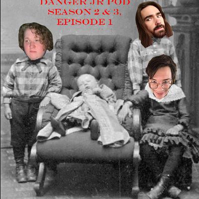 E1: Danger Junior Podcast