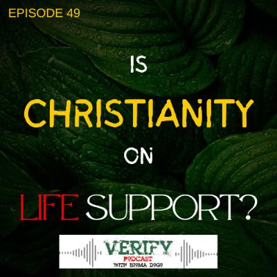 49. IS CHRISTIANITY ON LIFE SUPPORT?