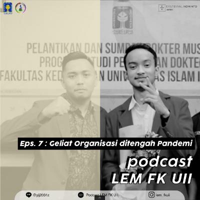 Eps 7. Geliat Organisasi Ditengah Pandemi with Fuad and Kresna