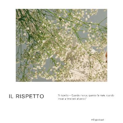 “Il rispetto – Quando manca, quando fa male, quando impari a rimetterti al centro”