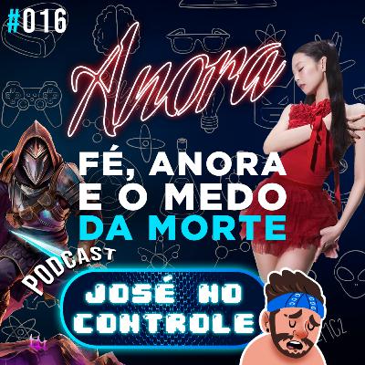 #016 - Fé, Anora e o medo da morte #016 - Fé, Anora e o medo da morte