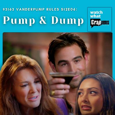 #3163  Vanderpump Rules S12E06: Pump & Dump