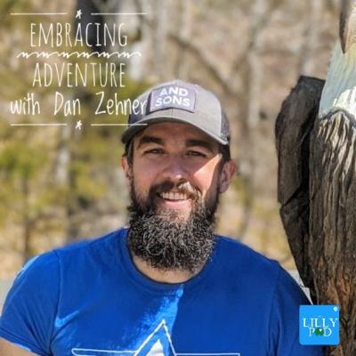 Episode 42: Embracing Adventure with Dan Zehner