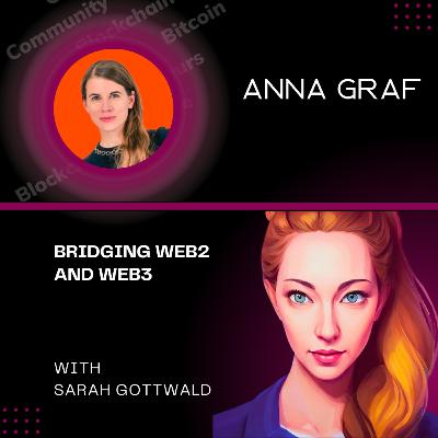 "Bridging Web2 and Web3" with Anna Graf