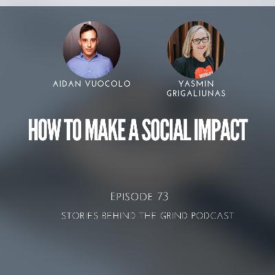 #73 How To Make A Social Impact with Yasmin Grigaliunas