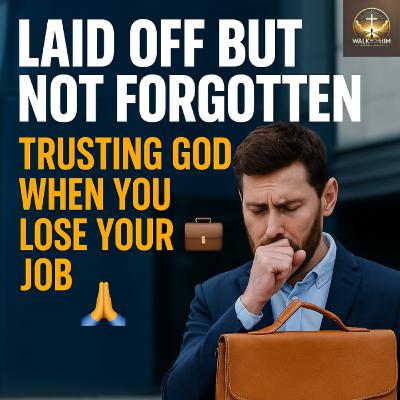 Laid Off But Not Forgotten: Trusting God When You Lose Your Job 💼🙏 | Christian Encouragement for Job Loss