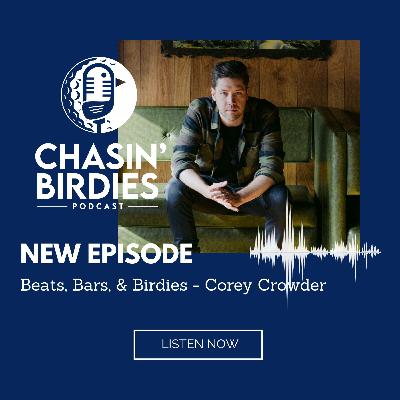 Beats, Bars, & Birdies - Corey Crowder