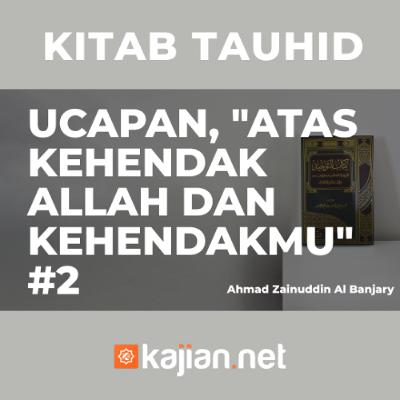 Ucapan, "Atas Kehendak Allah dan Kehendakmu" #2 - Ustadz Ahmad Zainuddin Al Banjary Ucapan, "Atas Kehendak Allah dan Kehendakmu" #2 - Ustadz Ahmad Zainuddin Al Banjary