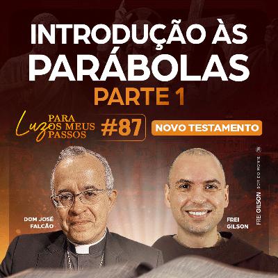 Introdução às Parábolas | Parte 1 | Luz para os meus passos | Novo Testamento | #87 Introdução às Parábolas | Parte 1 | Luz para os meus passos | Novo Testamento | #87