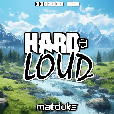 Matduke - Hard & Loud Podcast Episode 142 (Euphoric Hardstyle) [Free download]