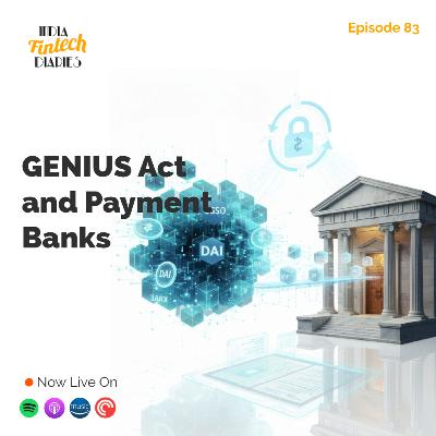 EP083 - Crypto - GENIUS Act vs Payment Banks: Lessons in Safety, Scale & Regulation
