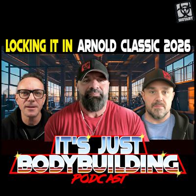It's Just Bodybuilding | Arnold Classic 2026 FINAL Predictions | We’re Locking It In It's Just Bodybuilding | Arnold Classic 2026 FINAL Predictions | We’re Locking It In