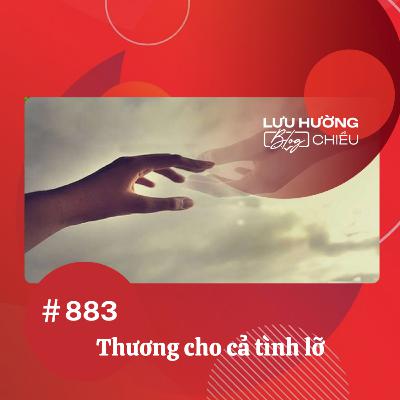Thương cho cả tình lỡ | Lưu Hường blog chiều | Đài Hà Nội